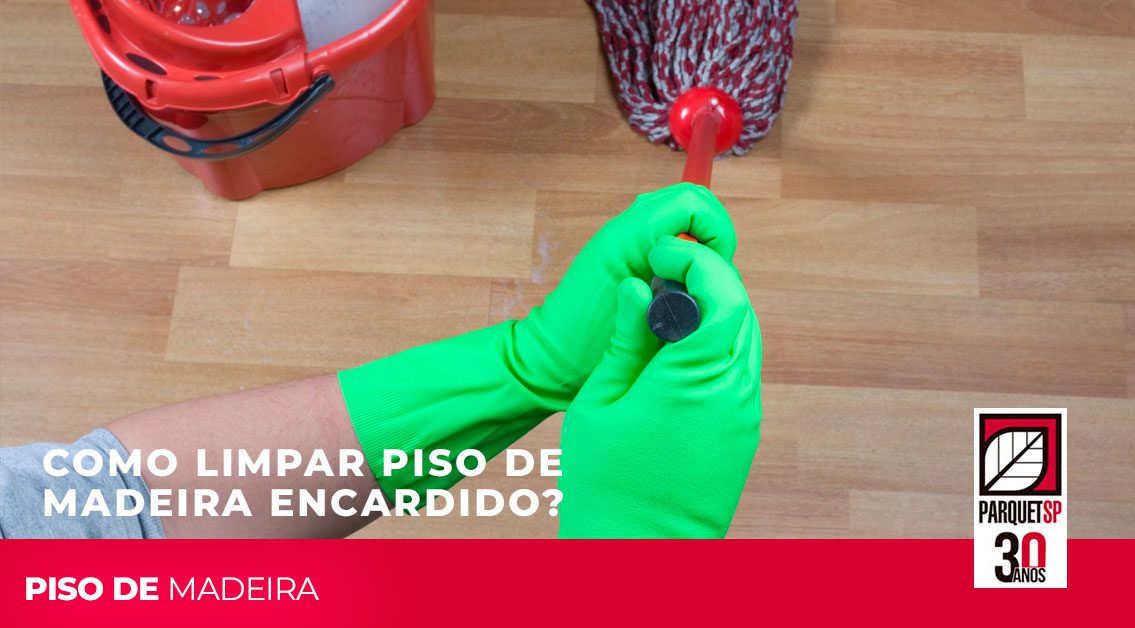 COMO-LIMPAR-PISO-DE-MADEIRA-ENCARDIDO-POR-PARQUETSP-FACEBOOK