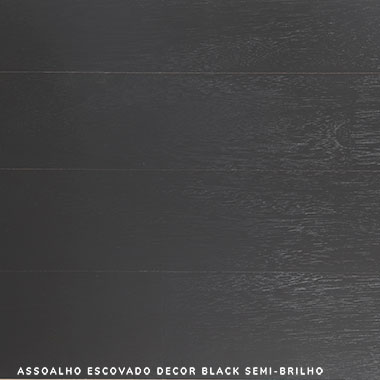 Assoalho Escovado Decor Black Semi Brilho | ParquetSP